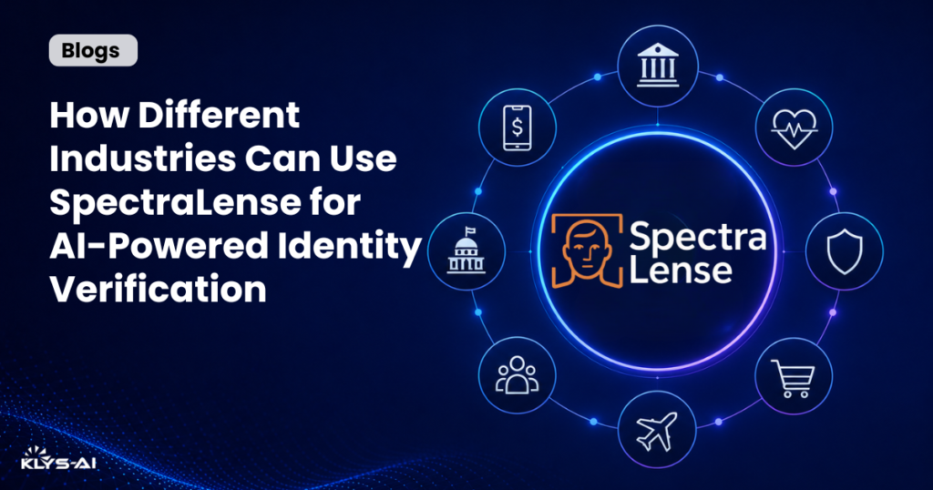How Different Industries Can Use SpectraLense for AI-Powered Identity Verification